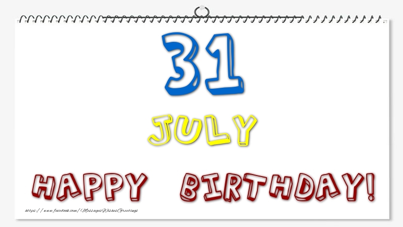 31 July - Happy Birthday!