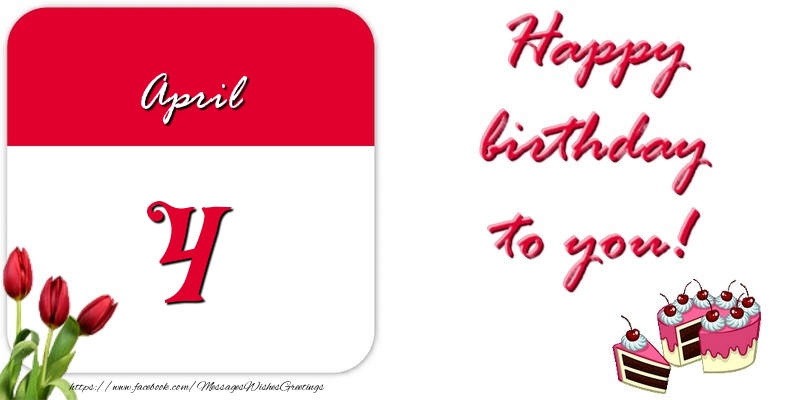 Greetings Cards of 4 April - Happy birthday to you April 4