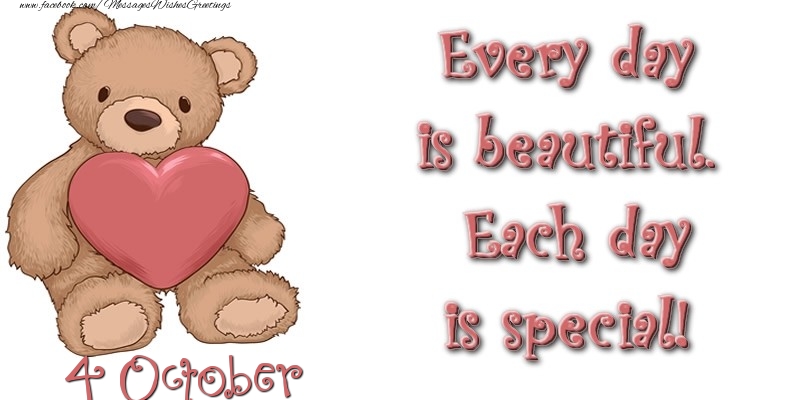 October 4 Every day is beautiful. Each day is special!