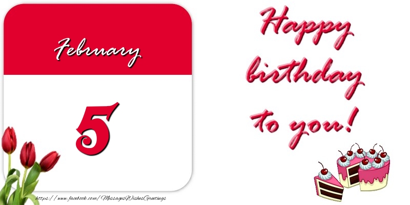 Greetings Cards of 5 February - Happy birthday to you February 5