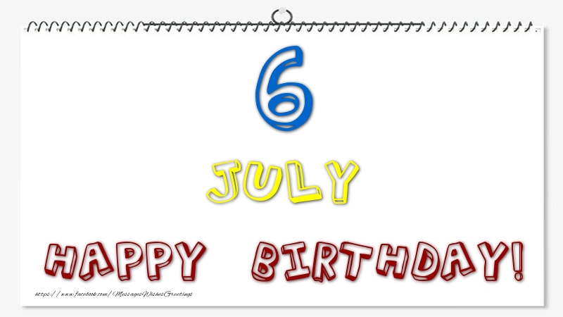 6 July - Happy Birthday!