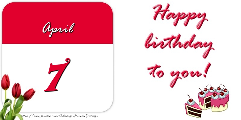 Greetings Cards of 7 April - Happy birthday to you April 7