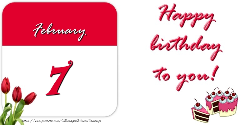 Greetings Cards of 7 February - Happy birthday to you February 7