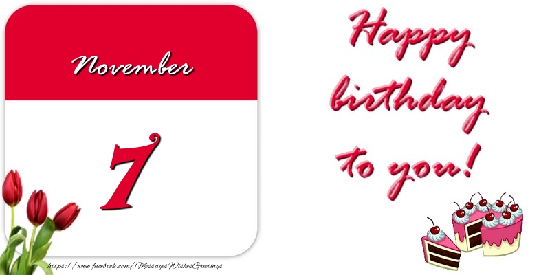 Greetings Cards of 7 November - Happy birthday to you November 7