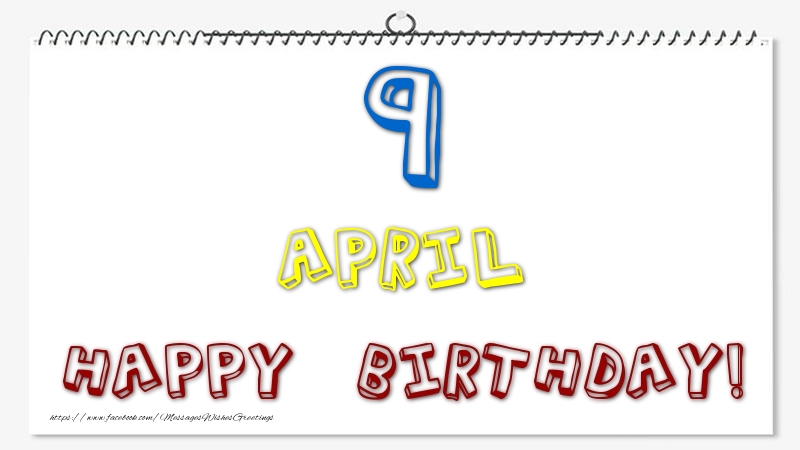 9 April - Happy Birthday!