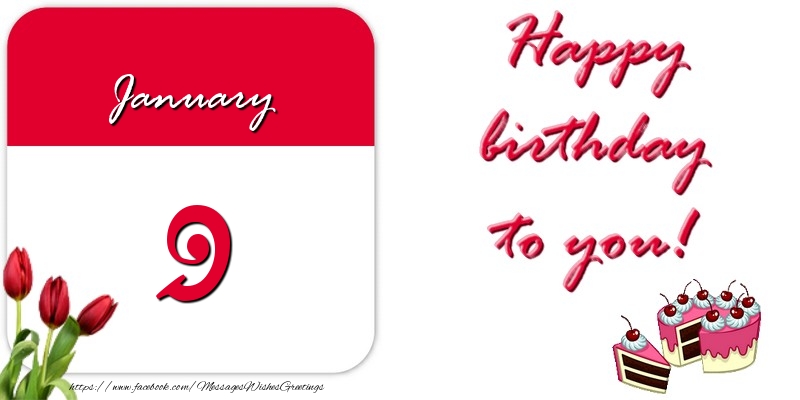 Greetings Cards of 9 January - Happy birthday to you January 9