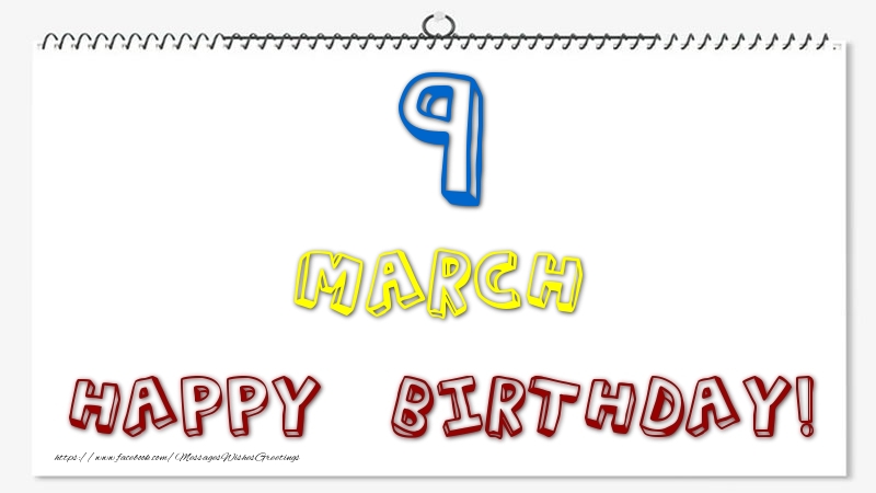 Greetings Cards of 9 March - 9 March - Happy Birthday!
