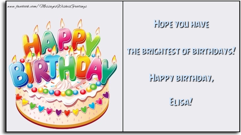 Greetings Cards for Birthday - Cake | Hope you have the brightest of birthdays! Happy birthday, Elisa