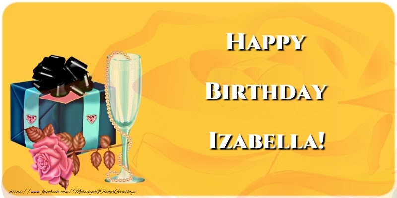 Greetings Cards for Birthday - Champagne & Gift Box & Roses | Happy Birthday Izabella