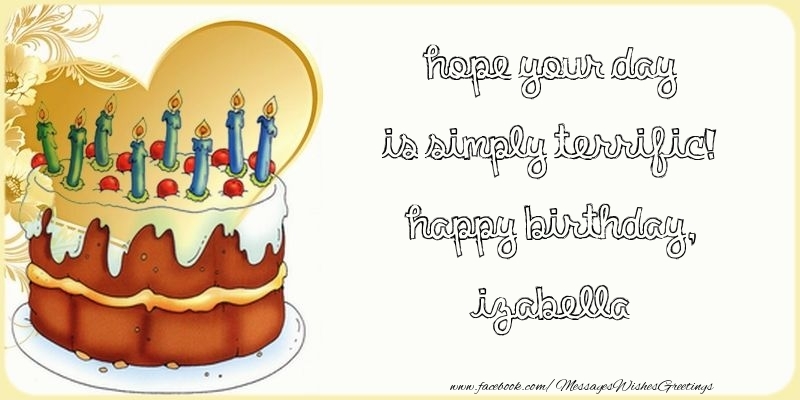 Greetings Cards for Birthday - Cake | Hope your day is simply terrific! Happy Birthday, Izabella
