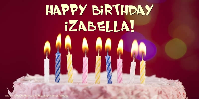 Greetings Cards for Birthday -  Cake - Happy Birthday Izabella!