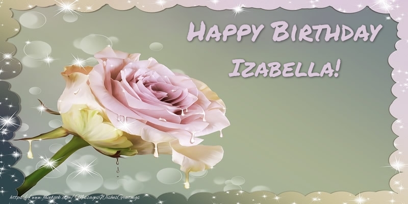 Greetings Cards for Birthday - Roses | Happy Birthday Izabella!
