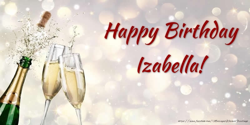 Greetings Cards for Birthday - Champagne | Happy Birthday Izabella!