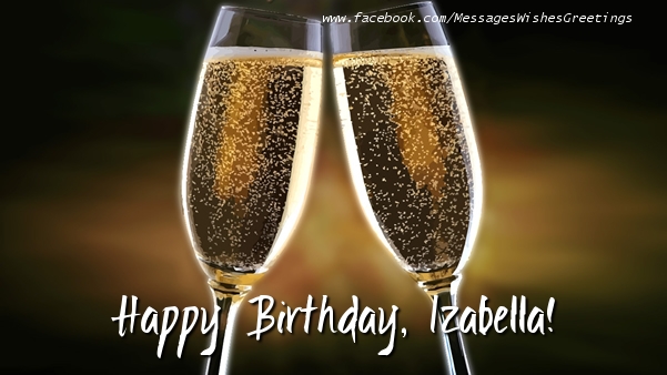  Greetings Cards for Birthday - Champagne | Happy Birthday, Izabella!
