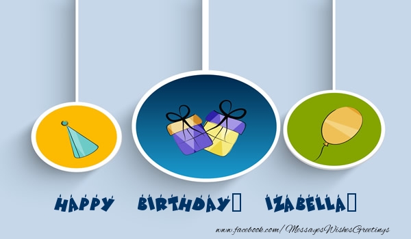  Greetings Cards for Birthday - Gift Box & Party | Happy Birthday, Izabella!
