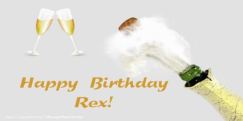 Greetings Cards for Birthday - Champagne | Happy Birthday Rex!