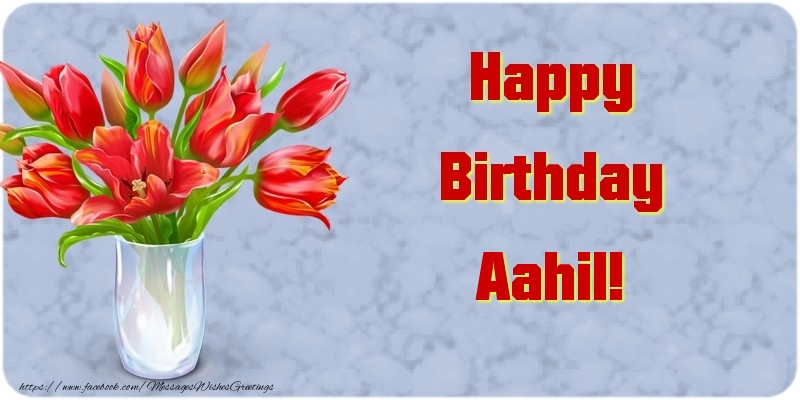 Greetings Cards for Birthday - Bouquet Of Flowers & Flowers | Happy Birthday Aahil