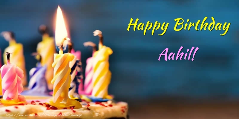 Greetings Cards for Birthday - Cake & Candels | Happy Birthday Aahil!