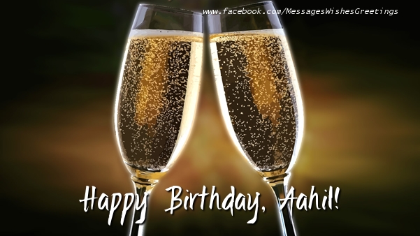 Greetings Cards for Birthday - Champagne | Happy Birthday, Aahil!