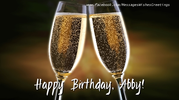 Greetings Cards for Birthday - Champagne | Happy Birthday, Abby!