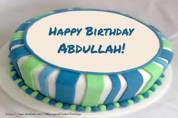 Greetings Cards for Birthday -  Cake Happy Birthday Abdullah!