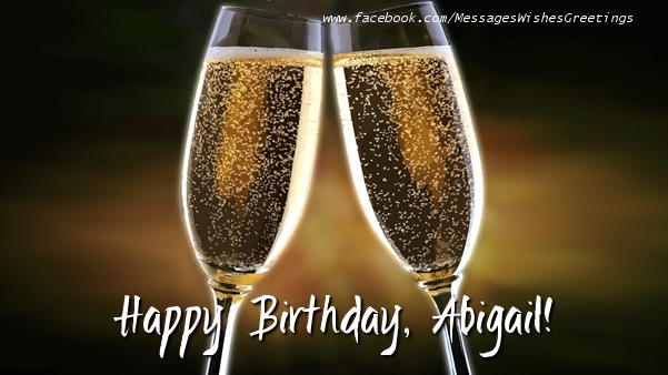 Greetings Cards for Birthday - Champagne | Happy Birthday, Abigail!