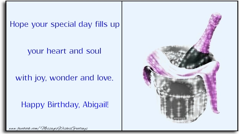 Greetings Cards for Birthday - Hope your special day fills up your heart and soul with joy, wonder and love. Abigail