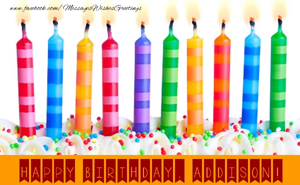 Greetings Cards for Birthday - Candels | Happy Birthday, Addison!