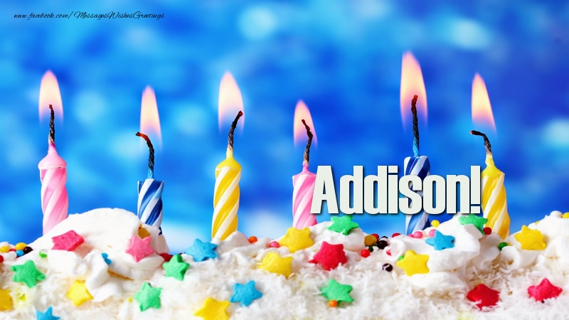Greetings Cards for Birthday - Happy birthday, Addison!