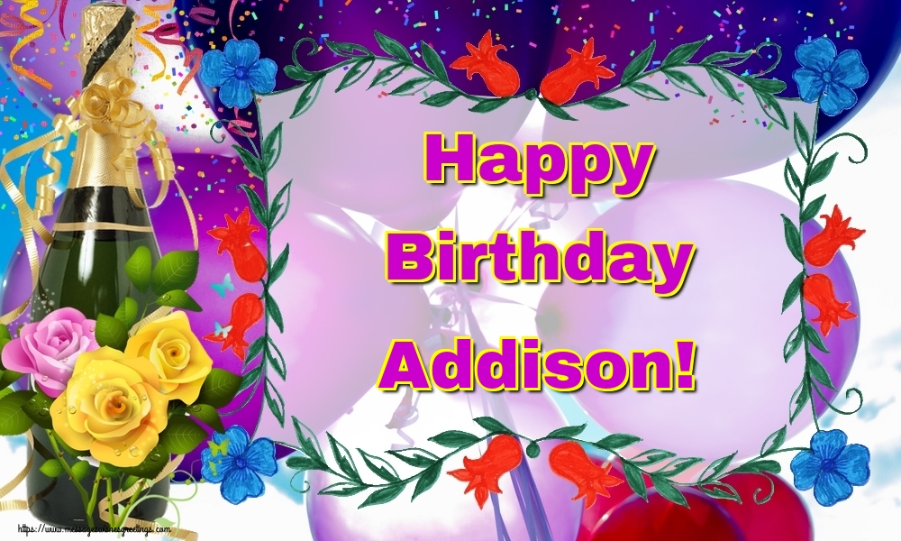 Greetings Cards for Birthday - Champagne | Happy Birthday Addison!