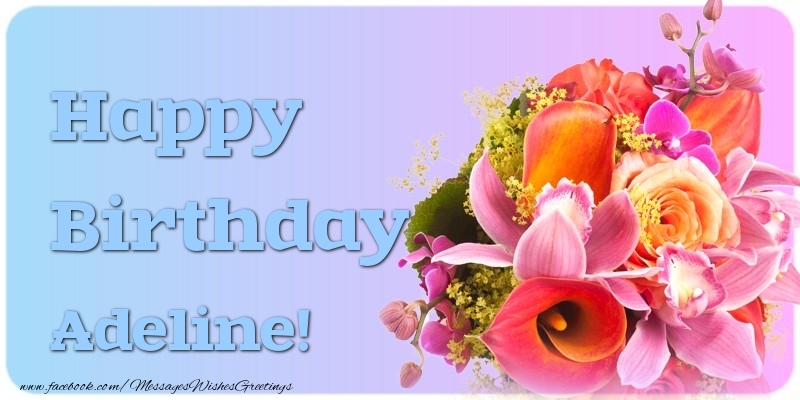 Greetings Cards for Birthday - Flowers | Happy Birthday Adeline