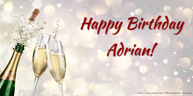 Greetings Cards for Birthday - Champagne | Happy Birthday Adrian!