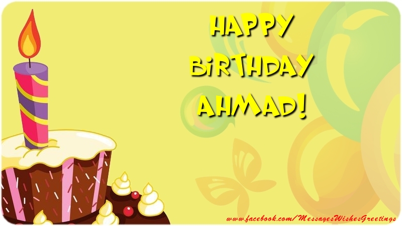 Greetings Cards for Birthday - Balloons & Cake | Happy Birthday Ahmad