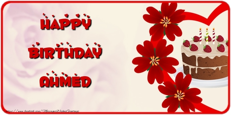 Greetings Cards for Birthday - Cake & Flowers | Happy Birthday Ahmed
