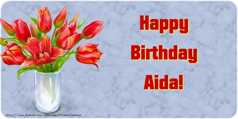 Greetings Cards for Birthday - Bouquet Of Flowers & Flowers | Happy Birthday Aida