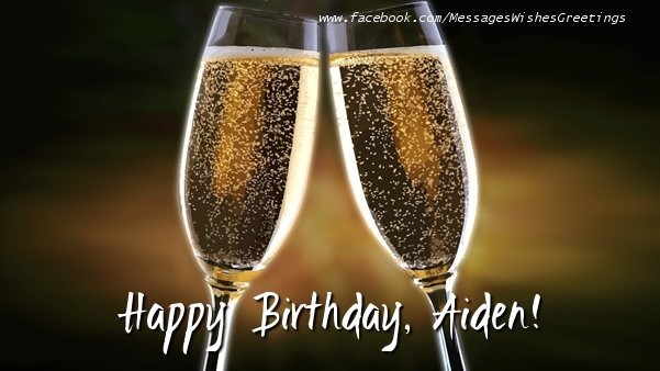 Greetings Cards for Birthday - Champagne | Happy Birthday, Aiden!