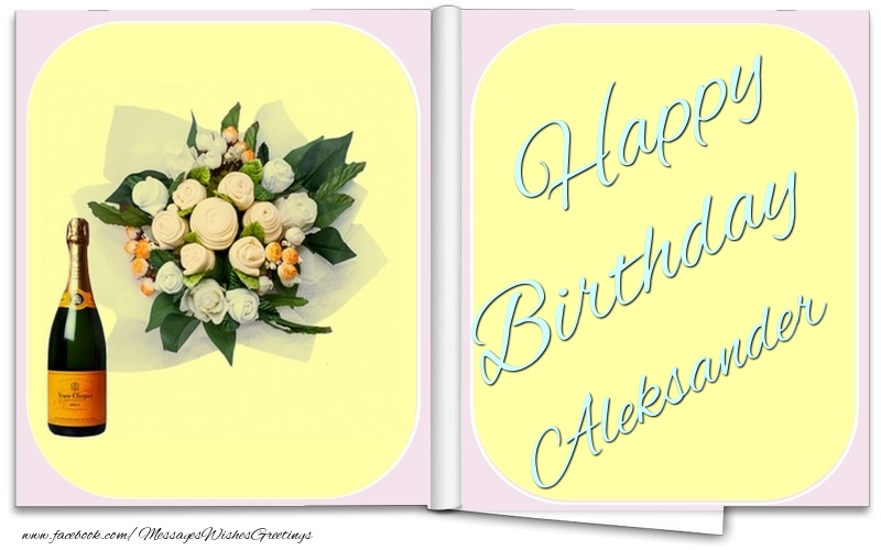 Greetings Cards for Birthday - Bouquet Of Flowers & Champagne | Happy Birthday Aleksander