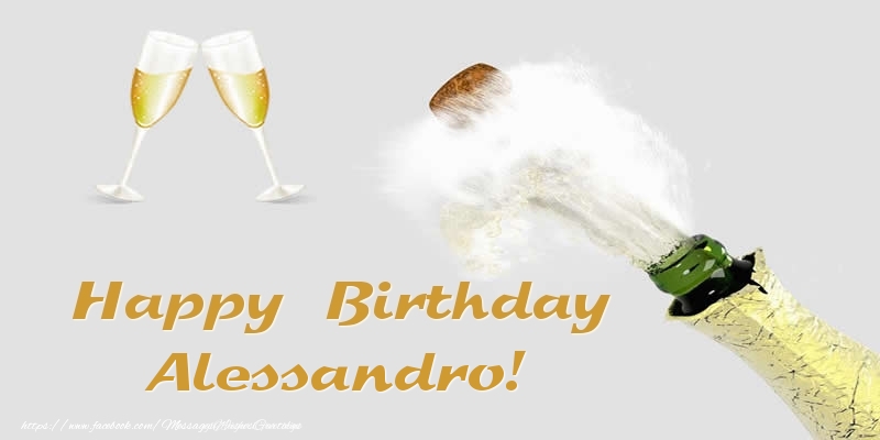 Greetings Cards for Birthday - Champagne | Happy Birthday Alessandro!