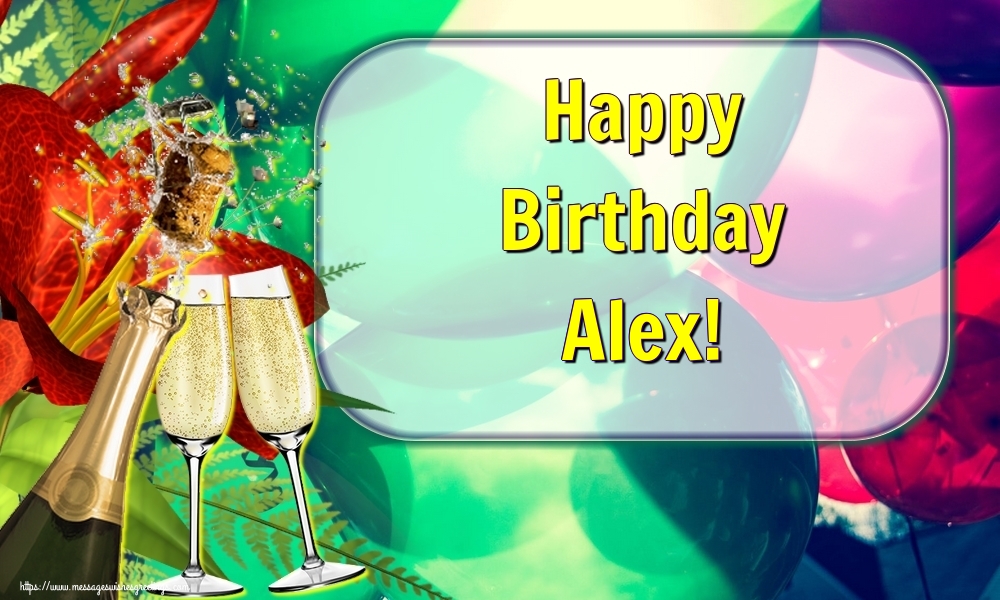 Greetings Cards for Birthday - Champagne | Happy Birthday Alex!
