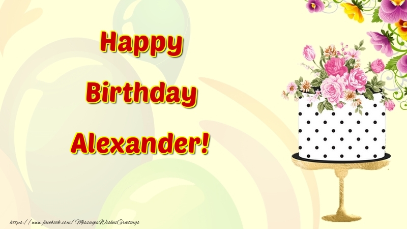 Greetings Cards for Birthday - Cake & Flowers | Happy Birthday Alexander
