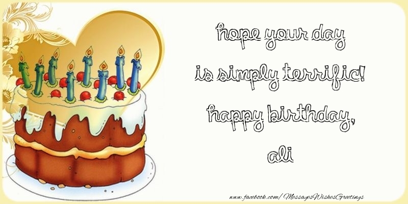 Greetings Cards for Birthday - Cake | Hope your day is simply terrific! Happy Birthday, Ali