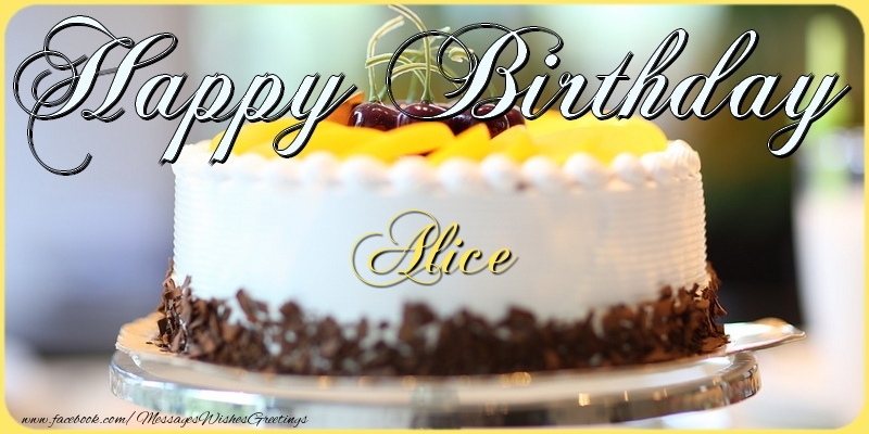 Greetings Cards for Birthday - Cake | Happy Birthday, Alice!