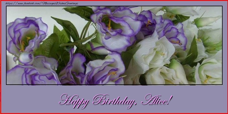  Greetings Cards for Birthday - Flowers | Happy Birthday, Alice!