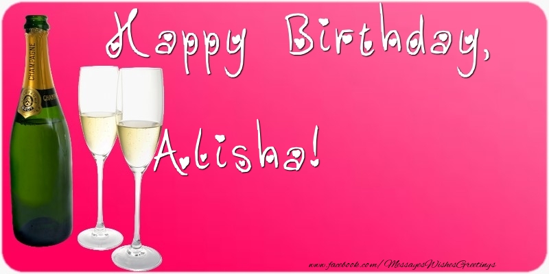 Greetings Cards for Birthday - Champagne | Happy Birthday, Alisha