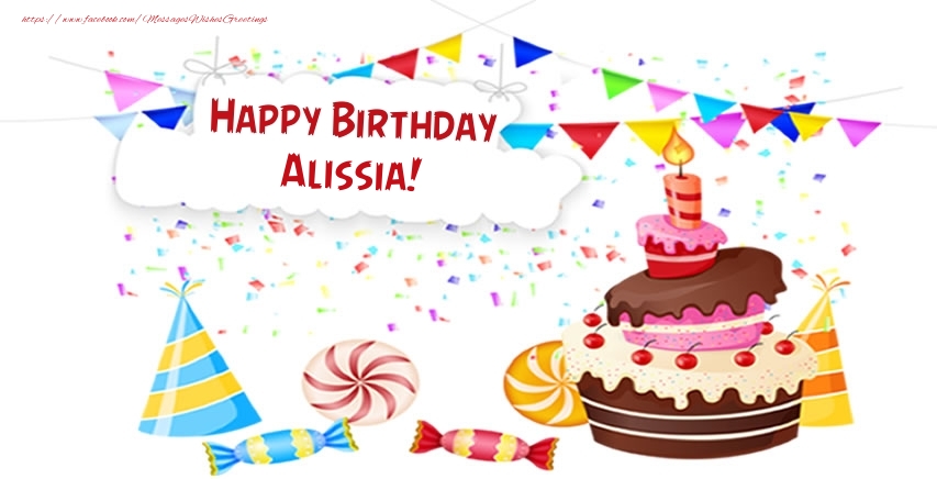Greetings Cards for Birthday - Cake & Candy & Party | Happy Birthday Alissia!