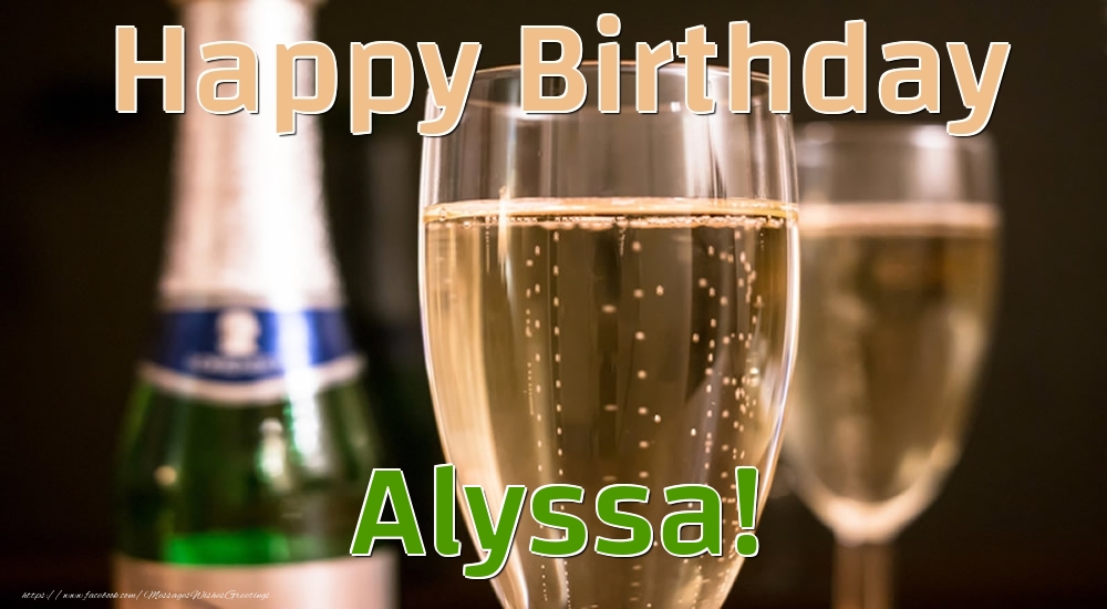 Greetings Cards for Birthday - Champagne | Happy Birthday Alyssa!