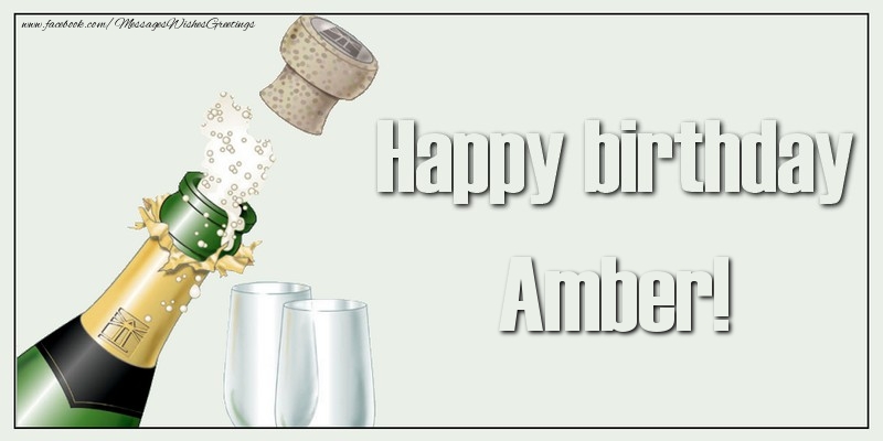 Greetings Cards for Birthday - Champagne | Happy birthday, Amber!