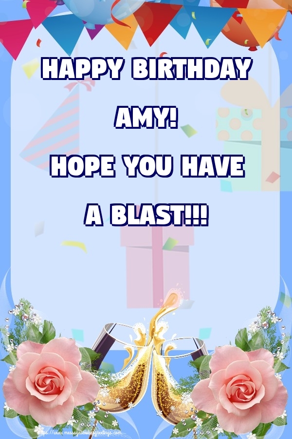 Greetings Cards for Birthday - Champagne & Roses | Happy birthday Amy! Hope you have a blast!!!