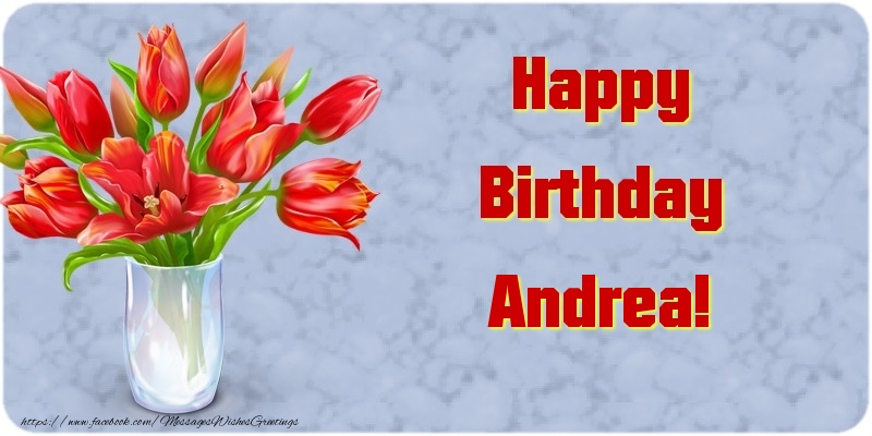 Greetings Cards for Birthday - Bouquet Of Flowers & Flowers | Happy Birthday Andrea