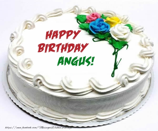 Greetings Cards for Birthday - Cake | Happy Birthday Angus!
